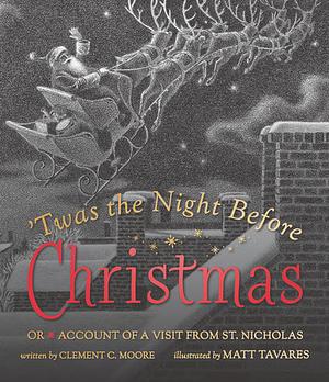 Twas the Night Before Christmas: Or Account of a Visit from St. Nicholas by Clement C. Moore