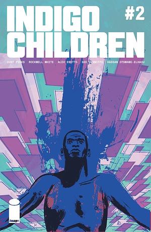 Indigo Children #2 by Dee Cunniffe, Rockwell White, Curt Pires, Hassan Otsmane-Elhaou, Alex Diotto