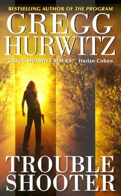 Troubleshooter by Gregg Hurwitz