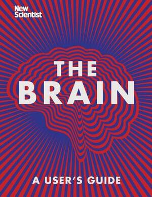The Brain: A User's Guide by New Scientist
