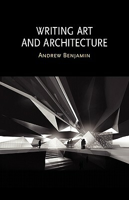 Writing Art and Architecture by Andrew Benjamin
