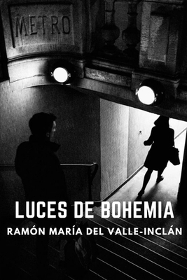 Luces de Bohemia: Nueva Edición para Amazon Clásicos by Ramón María del Valle-Inclán