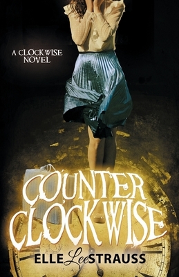 Counter Clockwise by Elle Strauss