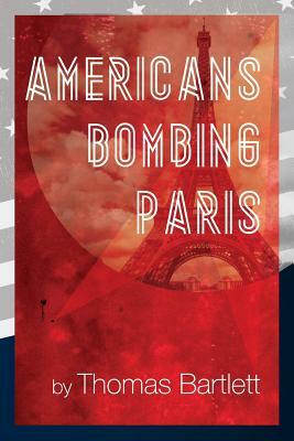 Americans Bombing Paris by Thomas Bartlett