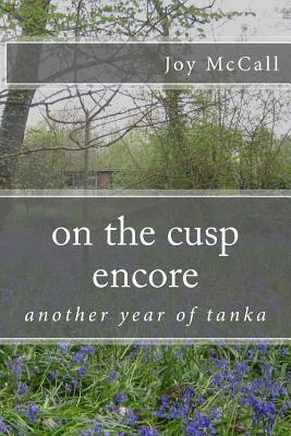 on the cusp encore: another year of tanka by Joy McCall