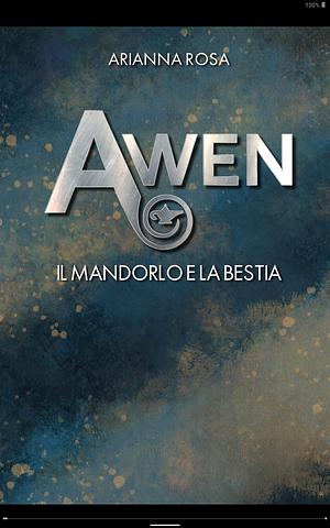 AWEN - Il Mandorlo E La Bestia  by Arianna Rosa