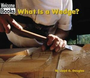 What Is a Wedge? by Lloyd G. Douglas