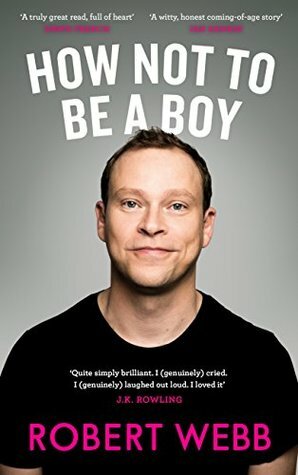 How Not To Be a Boy by Robert Webb