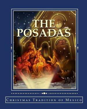 The Posadas: Christmas Tradition of Mexico by Marilynn Hughes