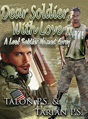 Dear Soldier With Love II: A Lost Soldier Named Grey by Tarian P.S.