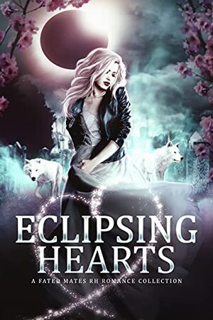 Eclipsing Hearts: A Fated Mates Romance Collection by Ella Hendricks, Isabella Phoenix, Lola Rock, C.E. Lashua, Chelsii Klein, River James, Lissa Lynn Thomas, C.A. King, Reese Jett, Margo Bond Collins, Reese Spencer, Lyra Winters, Solo Storm, Helena Novak, Sierra Rowan, Alexi Ferreira, Rhylie Matthews, Elizabeth Dunlap, Nyx Black, Mila Water, Finley Jameson, Rachelley Bean, Sandra R. Neeley, Lore Nicole, Skye Callahan, Erin O’Kane, Isabeau Moon, Harper Ray, Cassia Briar, Megan J. Parker