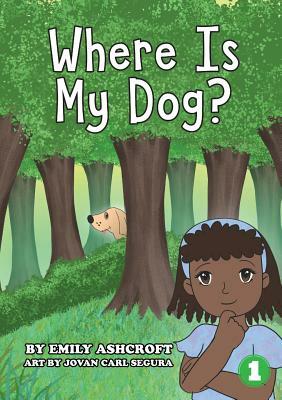 Where Is My Dog? by Emily Ashcroft