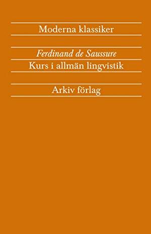 Kurs i allmän lingvistik by Göran Sonesson, Anders Löfqvist, Ferdinand de Saussure