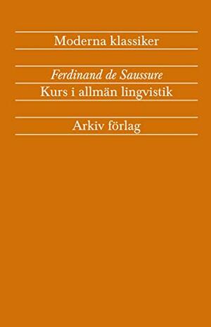 Kurs i allmän lingvistik by Göran Sonesson, Anders Löfqvist, Ferdinand de Saussure