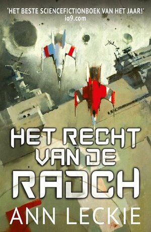 Het recht van de Radch by Ann Leckie