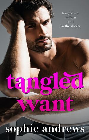 Tangled Want by Sophie Andrews