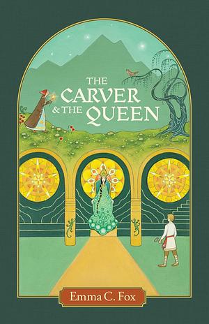 The Carver and the Queen by Emma C. Fox, Emma C. Fox