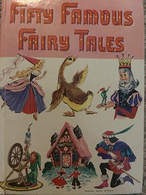 Fifty Famous Fairy Tales by Bruno Frost