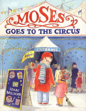 Moses Goes to the Circus by Isaac Millman