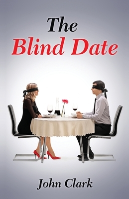 The Blind Date by John Clark