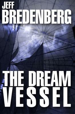 The Dream Vessel by Jeff Bredenberg