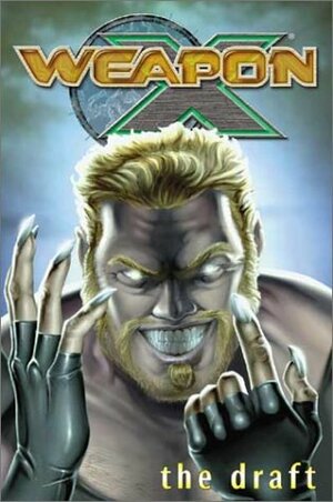 Weapon X, Volume 1: The Draft by Georges Jeanty, Frank Tieri