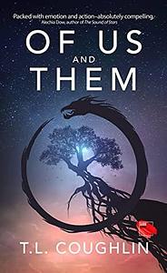 Of Us and Them by T.L. Coughlin