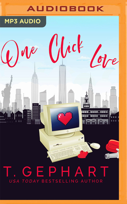 One Click Love by T. Gephart