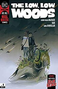 The Low, Low Woods #1 by Dani Strips, Joe Hill, Carmen Maria Machado, JAW Cooper, Dan McDaid