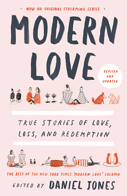 Modern Love: True Stories of Love, Loss, and Redemption by Daniel Jones, Andrew Rannells, Veronica Chambers, Ayelet Waldman, Amy Krouse Rosenthal