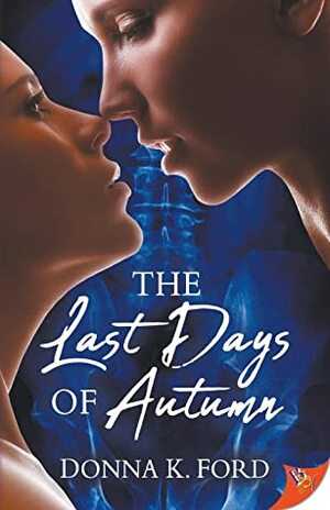The Last Days of Autumn by Donna K. Ford