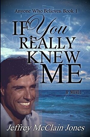 If You Really Knew Me by Jeffrey McClain Jones