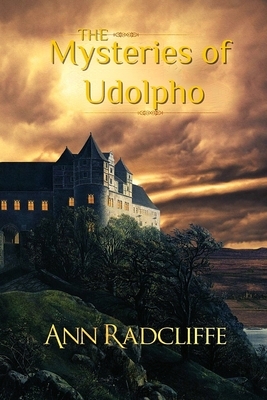 The Mysteries of Udolpho Ann Radcliffe: (Annotated) by Ann Radcliffe