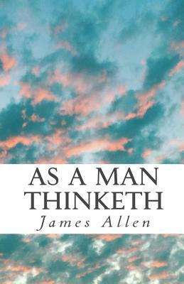 As a Man Thinketh: Pocket-Size by James Allen