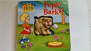 POPPY BARKS! (Peek-a-Boo Pets) by Nancy Parent