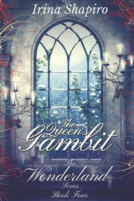 The Queen's Gambit (The Wonderland Series: Book 4) by Irina Shapiro