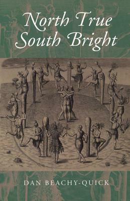 North True South Bright by Dan Beachy-Quick