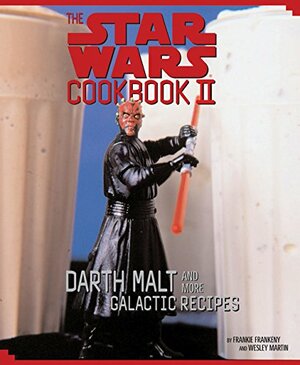 The Star Wars Cookbook II: Darth Malt and More Galactic Recipes by Wesley Martin