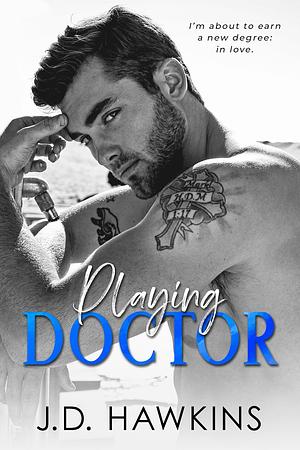 Playing Doctor by J.D. Hawkins