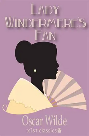 Lady Windermere's Fan by Oscar Wilde