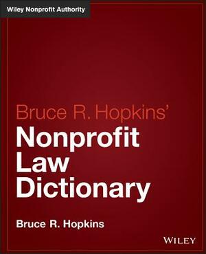 Hopkins' Nonprofit Law Dictionary by Bruce R. Hopkins