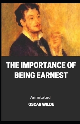 The Importance of Being Earnest Annotated by Oscar Wilde