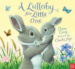 A Lullaby for Little One by Dawn Casey