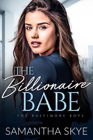 Billionaire Babe by Samantha Skye