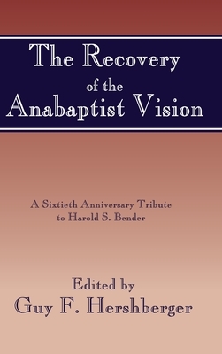 The Recovery of the Anabaptist Vision by 