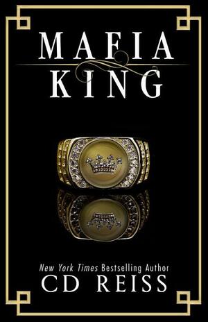 Mafia King by C.D. Reiss
