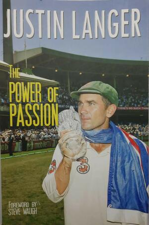 The Power Of Passion by Justin Langer