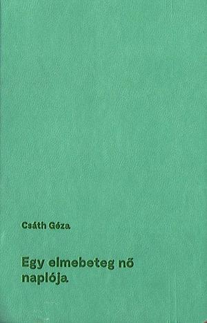 Egy elmebeteg nő naplója by Csáth Géza