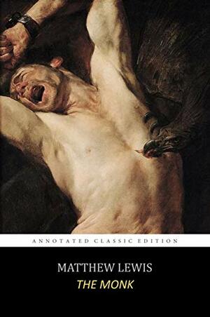 The Monk By Matthew Lewis The Annotated Classic Edition Horror, Gothic Fiction Novel by Matthew Lewis