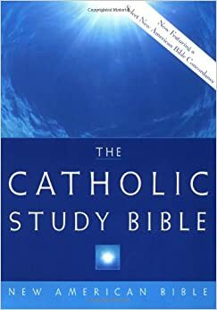 The Catholic Study Bible: New American Bible by Donald Senior